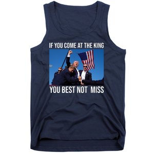 Trump If You Come At The King You Best Not Miss Tank Top