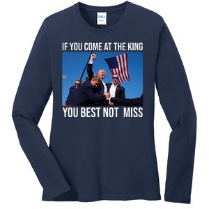 Trump If You Come At The King You Best Not Miss Ladies Long Sleeve Shirt