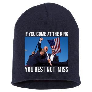 Trump If You Come At The King You Best Not Miss Short Acrylic Beanie