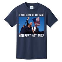 Trump If You Come At The King You Best Not Miss Kids T-Shirt