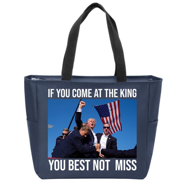 Trump If You Come At The King You Best Not Miss Zip Tote Bag