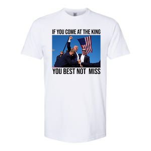 Trump If You Come At The King You Best Not Miss Softstyle CVC T-Shirt