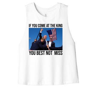 Trump If You Come At The King You Best Not Miss Women's Racerback Cropped Tank