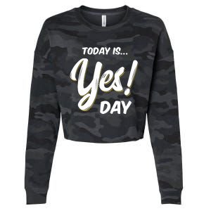 Today is Yes! Day Design Family Fun Day Cropped Pullover Crew