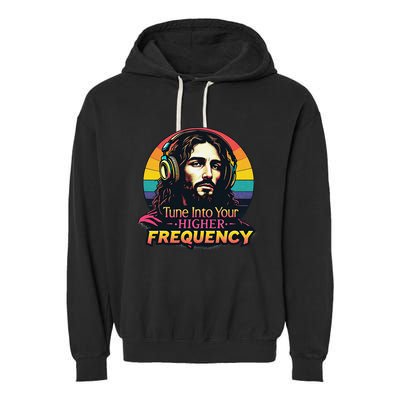 Tune Into Your Higher Frequency Jesus Garment-Dyed Fleece Hoodie