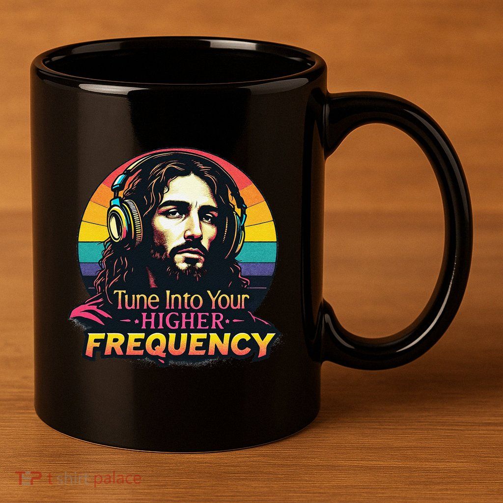 Tune Into Your Higher Frequency Jesus 11oz C Handle Ceramic Mug