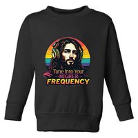 Tune Into Your Higher Frequency Jesus Toddler Sweatshirt