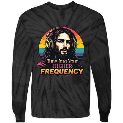 Tune Into Your Higher Frequency Jesus Tie-Dye Long Sleeve Shirt