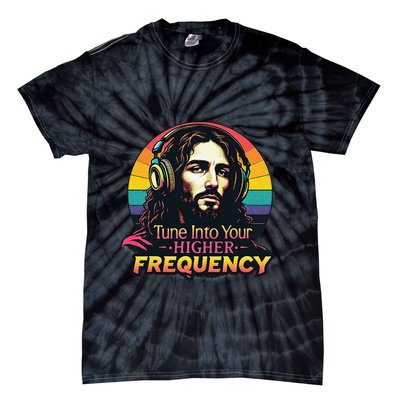 Tune Into Your Higher Frequency Jesus Tie-Dye T-Shirt