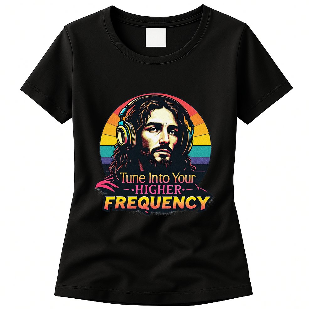 Tune Into Your Higher Frequency Jesus Womens T-Shirt
