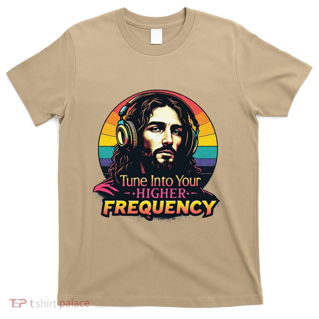 Tune Into Your Higher Frequency Jesus T-Shirt