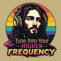 Tune Into Your Higher Frequency Jesus T-Shirt