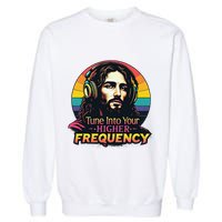 Tune Into Your Higher Frequency Jesus Garment-Dyed Sweatshirt