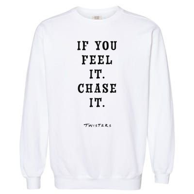 Twisters If You Feel It Chase It Garment-Dyed Sweatshirt