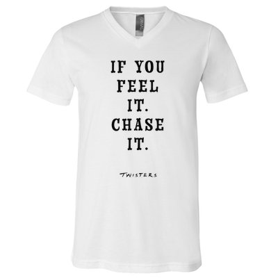 Twisters If You Feel It Chase It V-Neck T-Shirt