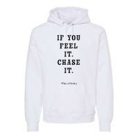 Twisters If You Feel It Chase It Premium Hoodie