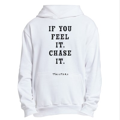 Twisters If You Feel It Chase It Urban Pullover Hoodie