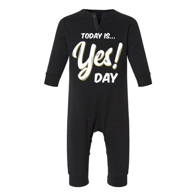 Today is Yes! Day Design Family Fun Day Infant Fleece One Piece