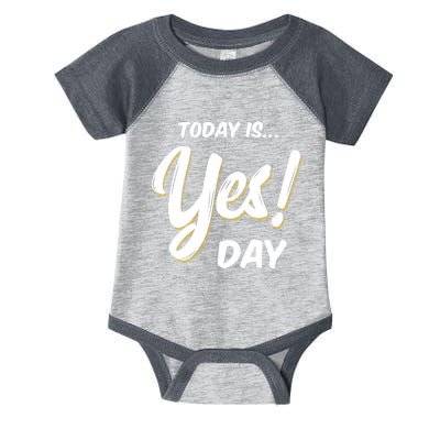 Today is Yes! Day Design Family Fun Day Infant Baby Jersey Bodysuit