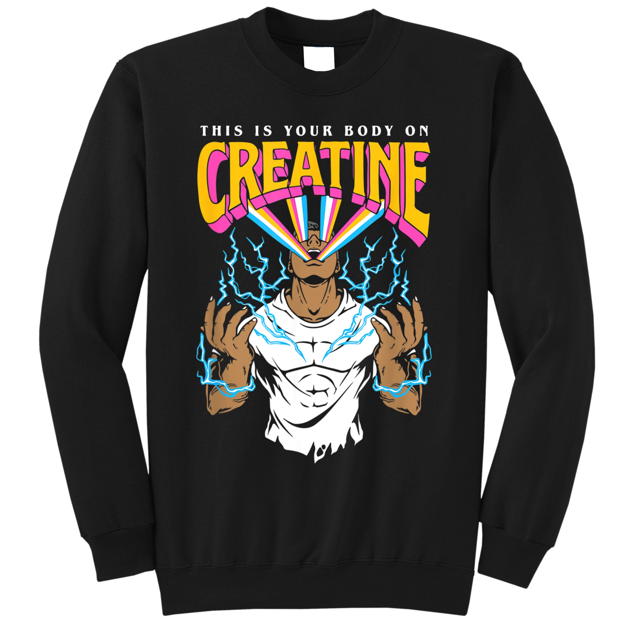 This Is Your Body On Creatine Workout Gym Birthday Gift Sweatshirt