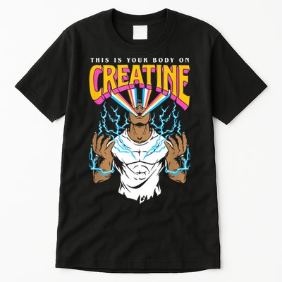 This Is Your Body On Creatine Workout Gym Birthday Gift Tall T-Shirt