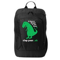 T-Rex If You're Happy and You Know It Clap Your Oh City Backpack