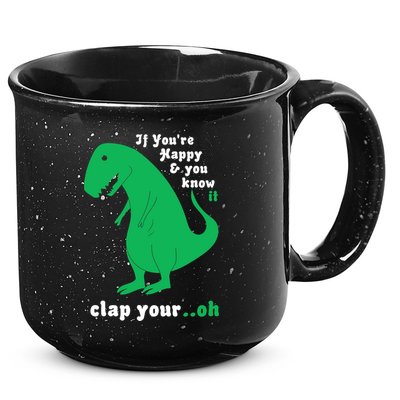 T-Rex If You're Happy and You Know It Clap Your Oh 15oz Campfire Ceramic Mug