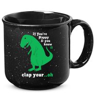 T-Rex If You're Happy and You Know It Clap Your Oh 15oz Campfire Ceramic Mug