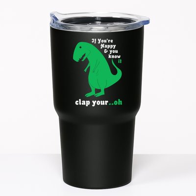 T-Rex If You're Happy and You Know It Clap Your Oh Tumbler