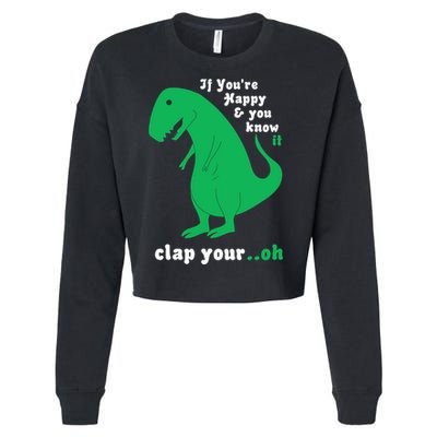 T-Rex If You're Happy and You Know It Clap Your Oh Cropped Pullover Crew