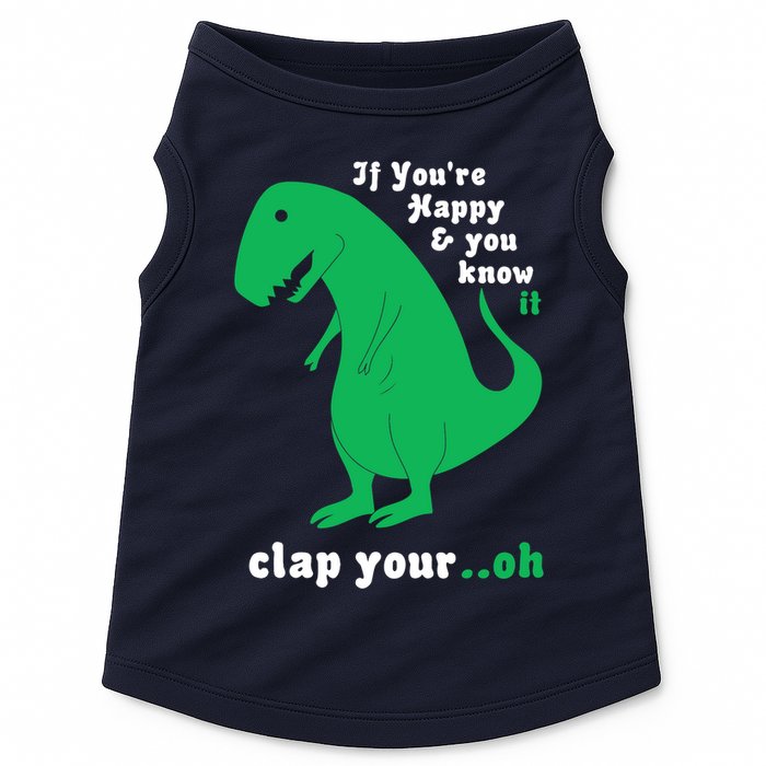 T-Rex If You're Happy and You Know It Clap Your Oh Doggie Tank