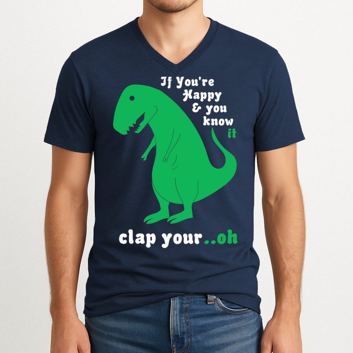 T-Rex If You're Happy and You Know It Clap Your Oh V-Neck T-Shirt