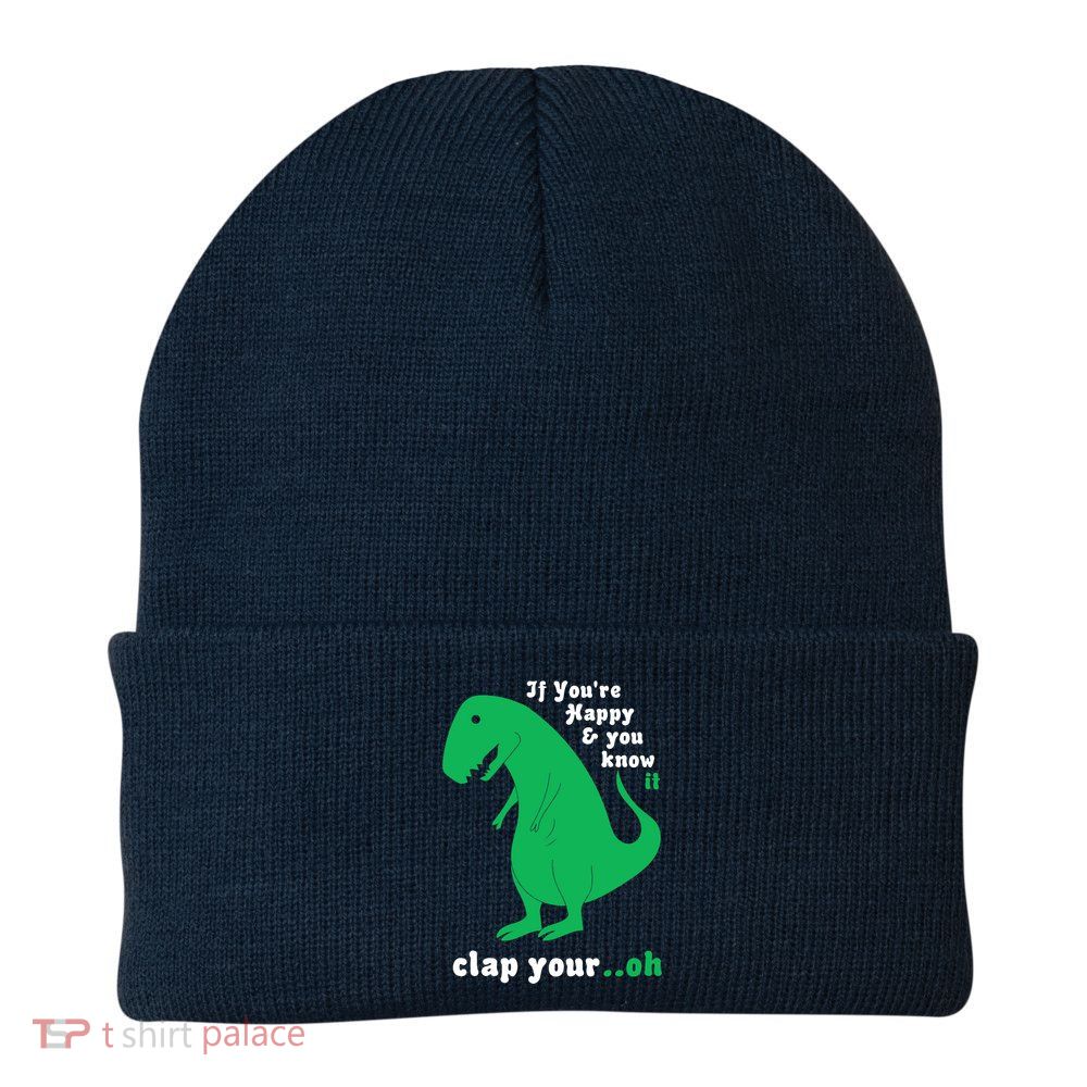 T-Rex If You're Happy and You Know It Clap Your Oh Beanie