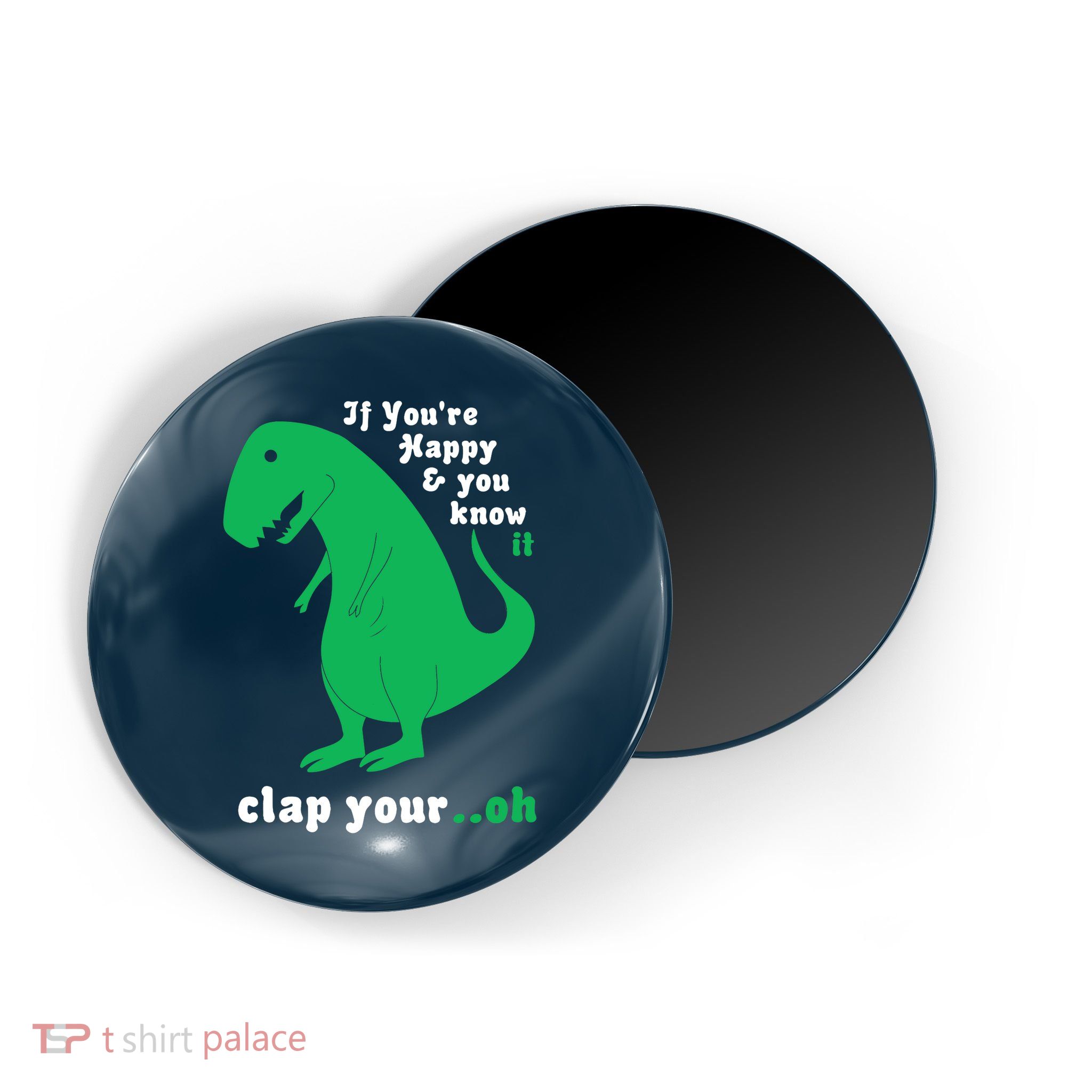T-Rex If You're Happy and You Know It Clap Your Oh Magnet