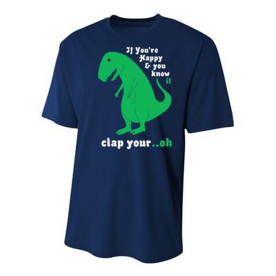 T-Rex If You're Happy and You Know It Clap Your Oh Youth Performance Sprint T-Shirt