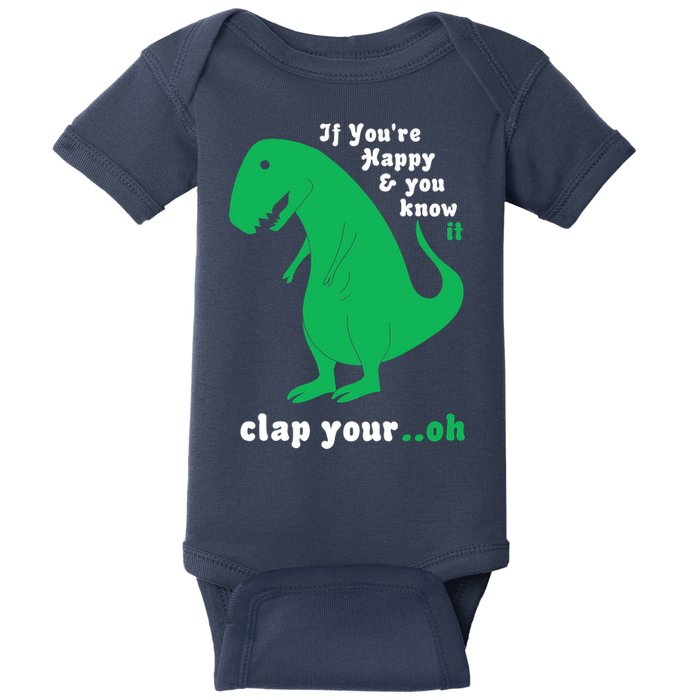 T-Rex If You're Happy and You Know It Clap Your Oh Baby Bodysuit