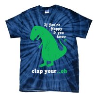 T-Rex If You're Happy and You Know It Clap Your Oh Tie-Dye T-Shirt