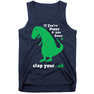 T-Rex If You're Happy and You Know It Clap Your Oh Tank Top