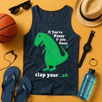 T-Rex If You're Happy and You Know It Clap Your Oh Tank Top