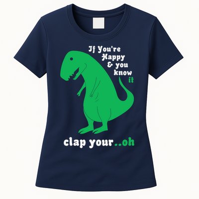 T-Rex If You're Happy and You Know It Clap Your Oh Womens T-Shirt