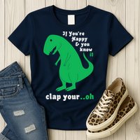 T-Rex If You're Happy and You Know It Clap Your Oh Womens T-Shirt