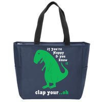 T-Rex If You're Happy and You Know It Clap Your Oh Zip Tote Bag