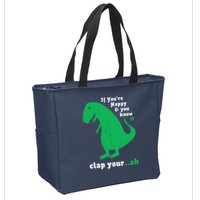 T-Rex If You're Happy and You Know It Clap Your Oh Zip Tote Bag
