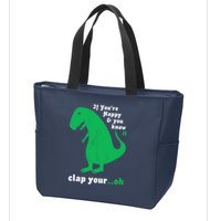 T-Rex If You're Happy and You Know It Clap Your Oh Zip Tote Bag