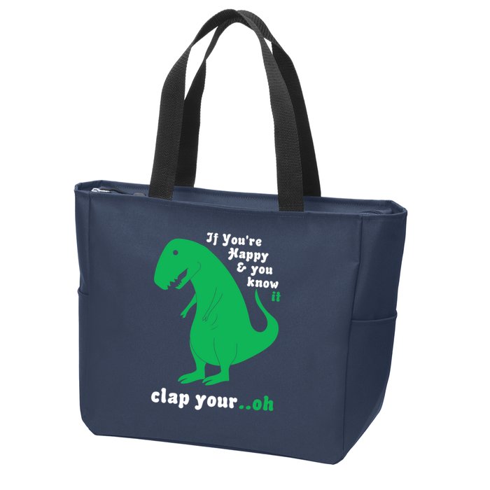 T-Rex If You're Happy and You Know It Clap Your Oh Zip Tote Bag