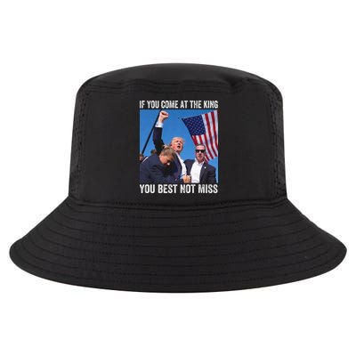 Trump If You Come At The King You Best Not Miss Cool Comfort Performance Bucket Hat