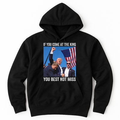 Trump If You Come At The King You Best Not Miss Hoodie