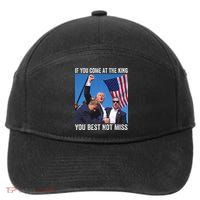 Trump If You Come At The King You Best Not Miss 7-Panel Snapback Hat