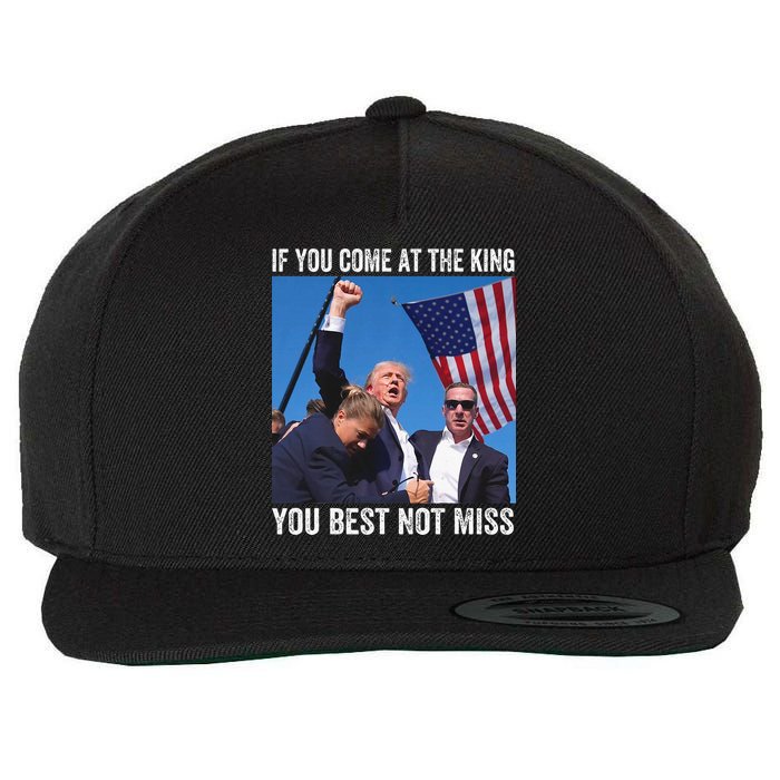 Trump If You Come At The King You Best Not Miss Wool Snapback Cap