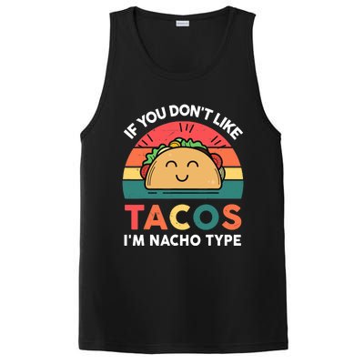 Taco-Shirt If You Dont Like Tacos Im Nacho Type Funny PosiCharge Competitor Tank